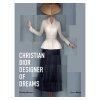 New Mags - CHRISTIAN DIOR - DESIGNER OF DREAMS